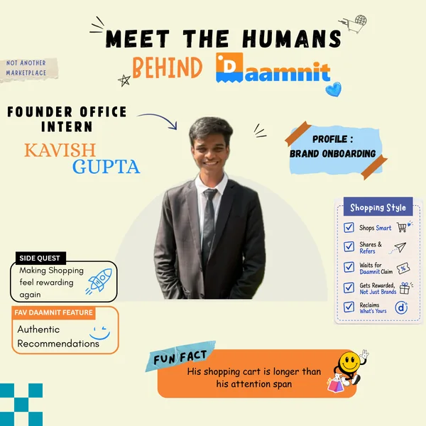Kavish Gupta — Founder’s Office · Intern, Brand Onboarding at Daamnit
