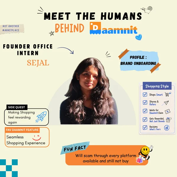 Sejal — Founder’s Office · Intern, Brand Onboarding at Daamnit